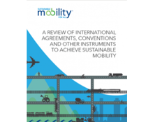 A REVIEW OF INTERNATIONAL AGREEMENTS, CONVENTIONS AND OTHER INSTRUMENTS TO ACHIEVE SUSTAINABLE MOBILITY